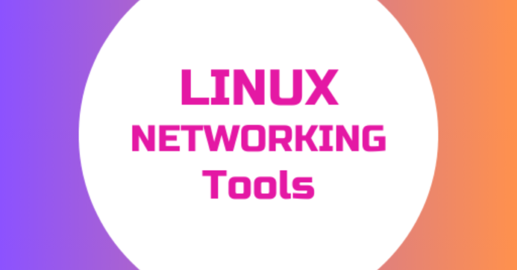 Linux Networking Tools